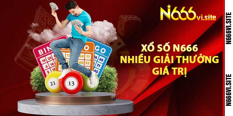 Xổ số N666 - Mang đến nhiều giải thưởng giá trị